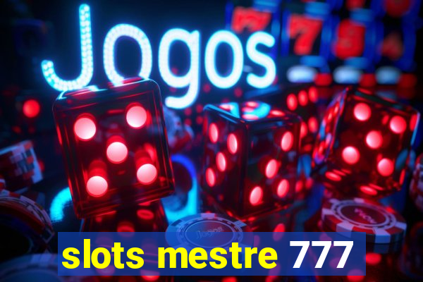 slots mestre 777