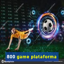 800 game plataforma