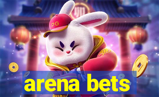 arena bets