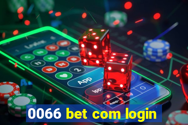 0066 bet com login