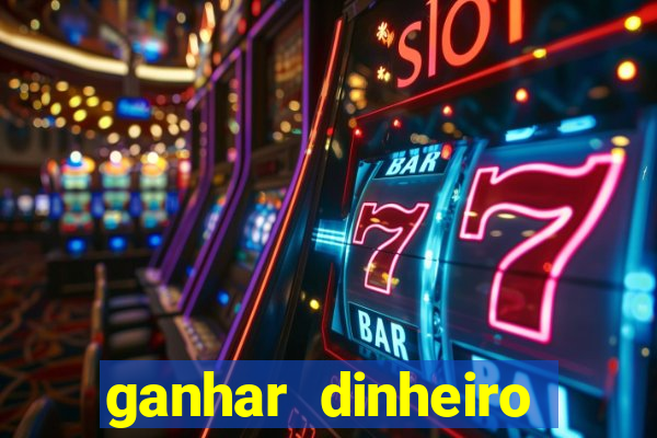 ganhar dinheiro jogando de verdade