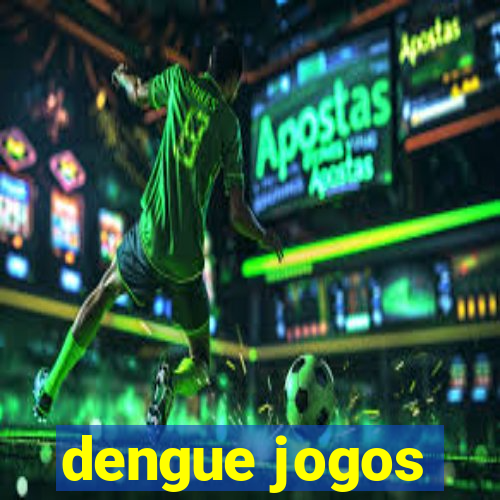 dengue jogos