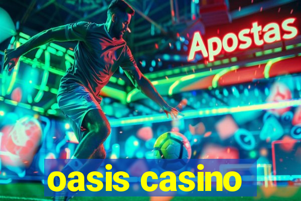 oasis casino