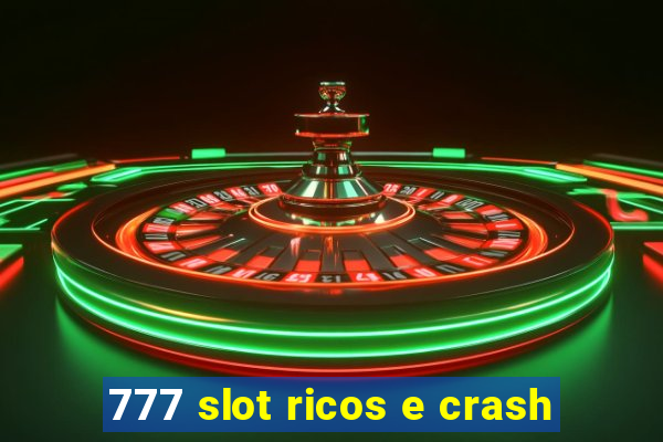 777 slot ricos e crash