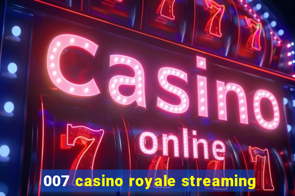 007 casino royale streaming