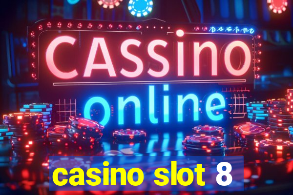 casino slot 8