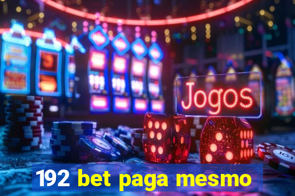 192 bet paga mesmo