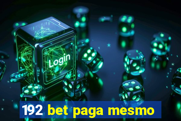 192 bet paga mesmo