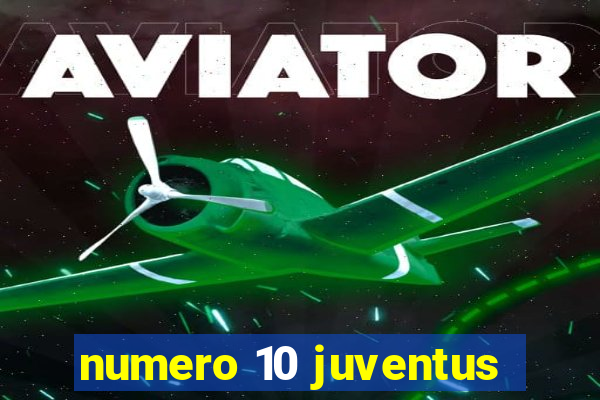 numero 10 juventus