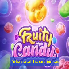 feliz natal frases curtas