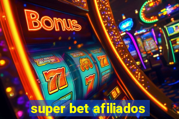 super bet afiliados