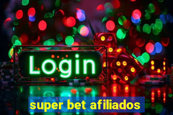 super bet afiliados