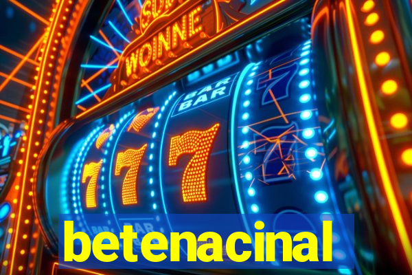 betenacinal