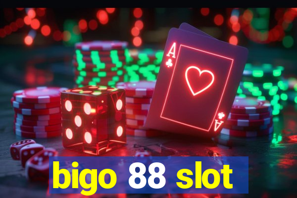 bigo 88 slot