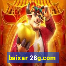 baixar 28g.com