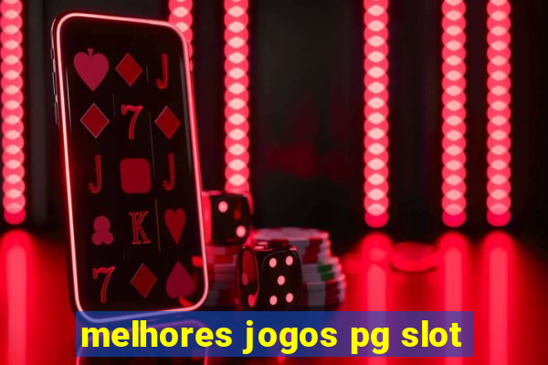 melhores jogos pg slot