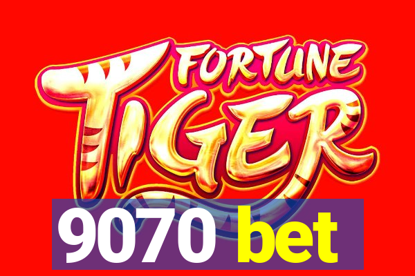 9070 bet