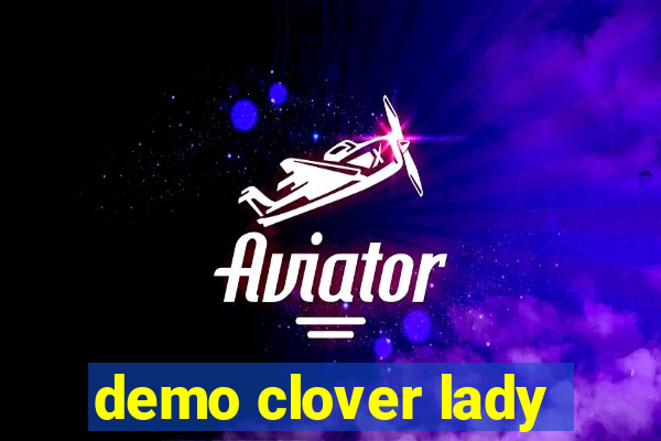 demo clover lady