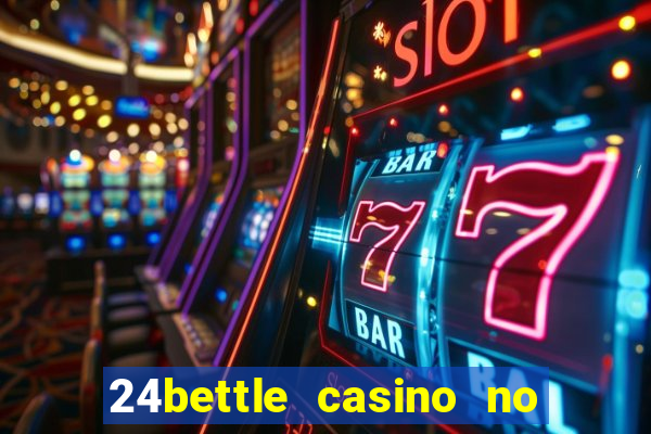 24bettle casino no deposit bonus