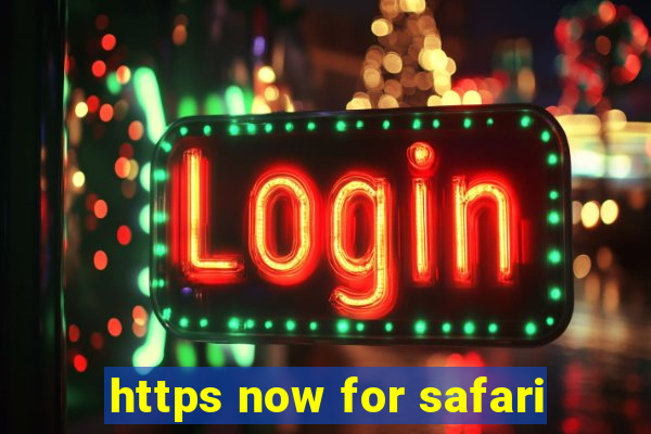 https now for safari