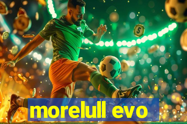 morelull evo