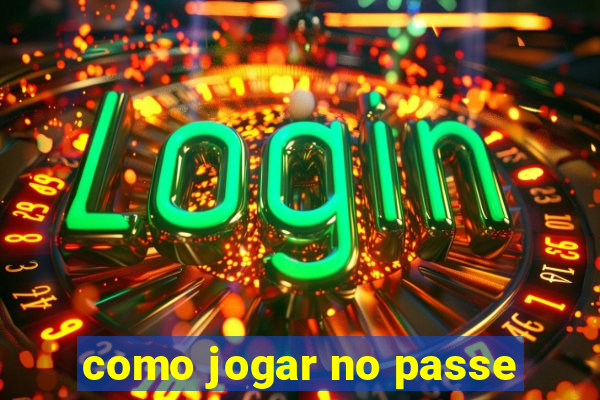 como jogar no passe