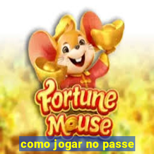 como jogar no passe