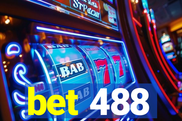 bet 488