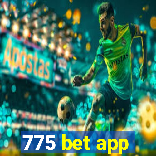 775 bet app