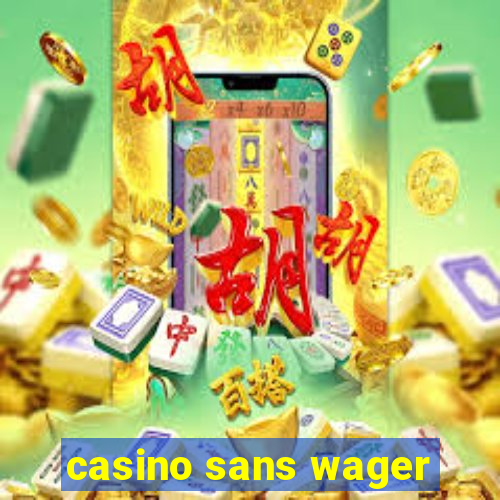 casino sans wager