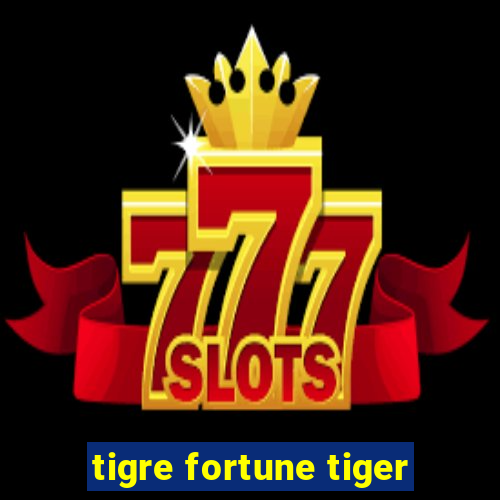 tigre fortune tiger