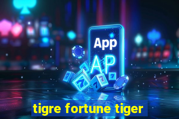 tigre fortune tiger