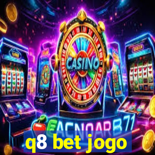 q8 bet jogo