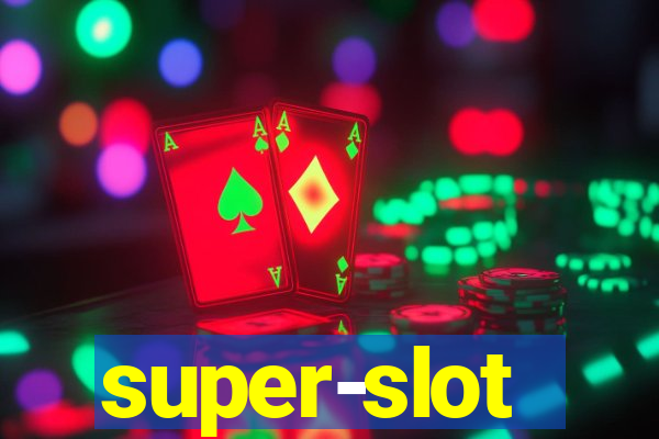 super-slot