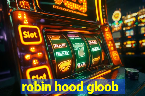 robin hood gloob