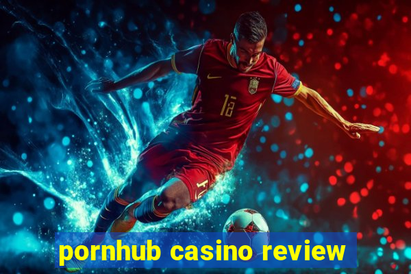 pornhub casino review