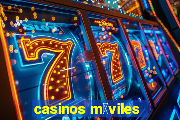 casinos m贸viles