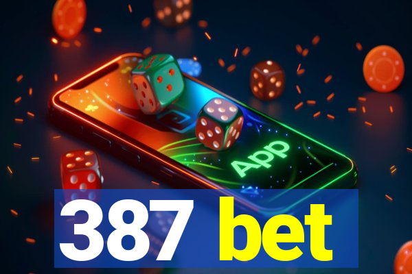 387 bet