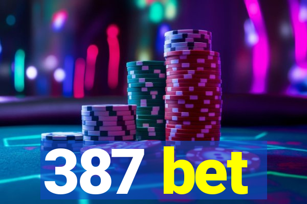 387 bet