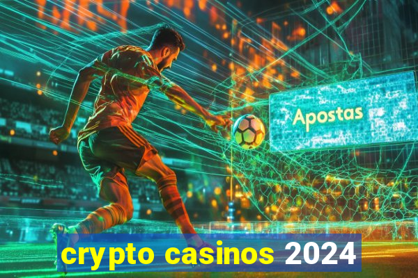 crypto casinos 2024