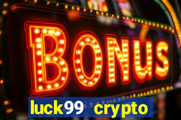 luck99 crypto casino games