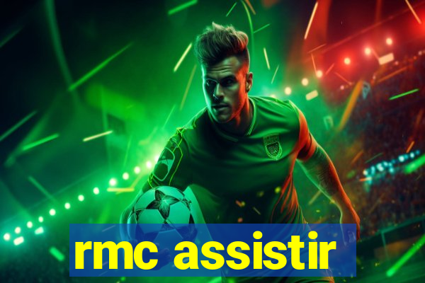 rmc assistir