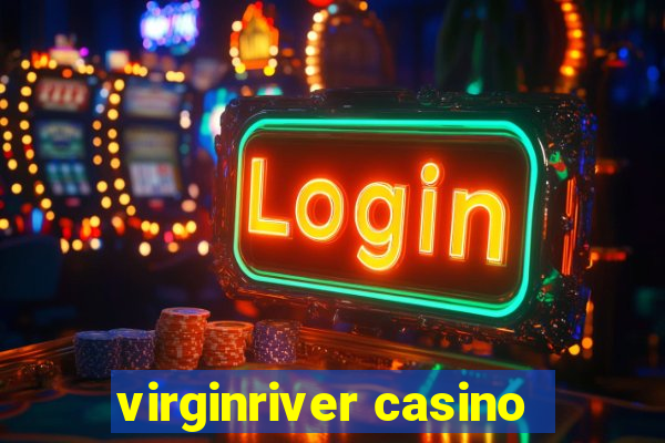 virginriver casino