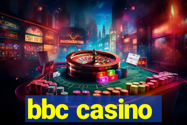 bbc casino