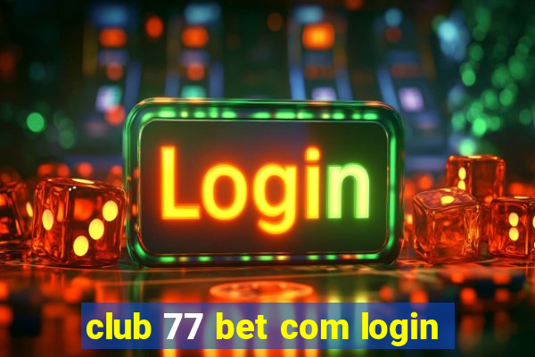 club 77 bet com login