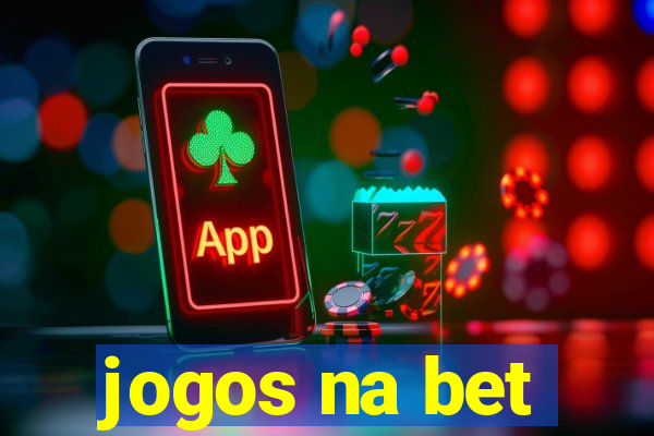 jogos na bet