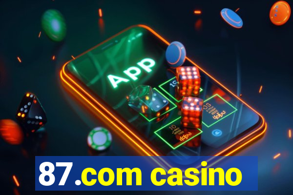 87.com casino