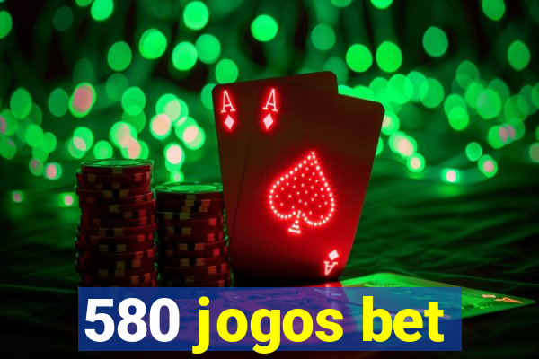 580 jogos bet