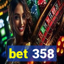 bet 358