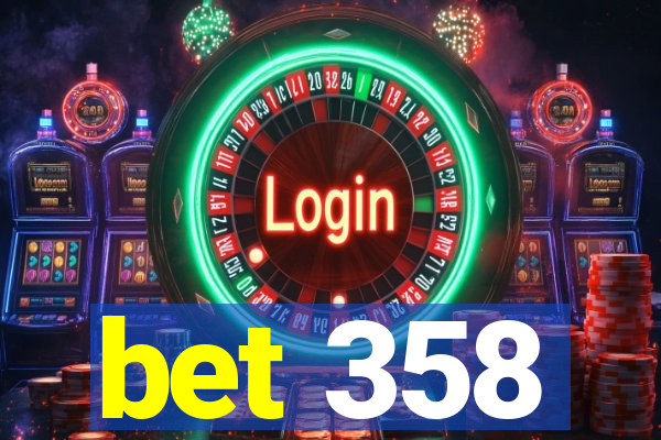 bet 358